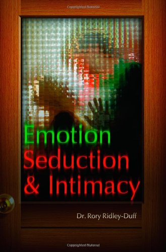 Emotion, seduction and intimacy - Alternative perspectives on human behaviour